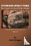 Grapes, Jack - Etherized upon a Table, Vol. 1: The Story and Evolution of Modern Poetries