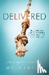 Fradd, Matt - Delivered: True Stories of Men