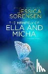 Sorensen, Jessica - The Infinitely of Ella and Micha