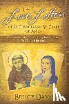 Davis, Bruce - The Love Letters of St. Francis and St. Clare of Assisi: The Journey of Two Great Saints, Soaked in Love, Who Changed The World