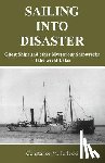 Jerlecki, Constance M. - Sailing Into Disaster: Ghost Ships and other Mysterious Shipwrecks of the Great Lakes