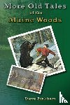 Pinkham, Steve - More Old Tales of the Maine Woods
