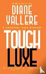 Vallere, Diane - Tough Luxe