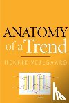 Vejlgaard, Henrik - Anatomy of a Trend