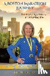 Kellner, Jackie - A Boston Marathon Journey