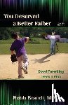 Brandt, Robb - You Deserved a Better Father (2nd Ed)