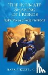 O'Keefe, Mark - The Intimate Sharing of Friends: Saint Teresa of Ávila on Prayer