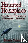 Forehand, Beverly - Haunted Homeplace - Tales from the Borderlands of Tennessee & Kentucky