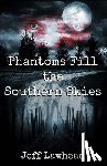 Lawhead, Jeff - Phantoms Fill the Southern Skies