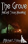 Whitington, Mitchel - The Grove - An East Texas Haunting