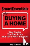 Hausman, Amy J. - Smart Essentials for Buying a Home: How to Get the Best Price and the Lowest Payment