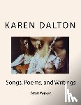 Walker, Peter F. - Karen Dalton: Songs, Poems, and Writings: Songs, Poems, and Writings