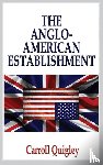 Quigley, Carroll - The Anglo-American Establishment - Original Edition
