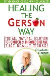 Gerson, Charlotte - Healing The Gerson Way