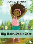 Swain-Bates, Crystal - Big Hair, Don't Care