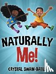 Swain-Bates, Crystal - Naturally Me