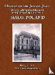  - History of the Jews of Jaslo - Yizkor (Memorial) Book of the Jewish Community of Jaslo, Poland