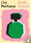 Dupuis, Sadie - Dupuis, S: Cry Perfume