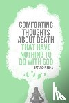 Greta Christina - Comforting Thoughts About Death that Have Nothing to do With God