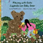 Burgess, Lisa Maria - Playing with Osito Jugando con Baby Bear