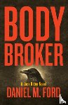 Ford, Daniel M. - Body Broker Volume 1