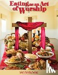 Wooten-Taylor, Ann - Eating as an Act of Worship