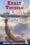 Woods, Dennis James - Exalt Thyself as the Eagle