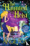 Fox, Angie - The Haunted Heist