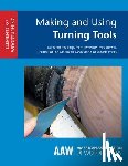 Kelsey, John - Making and Using Turning Tools