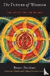 Barnhart, Bruno - The Future of Wisdom