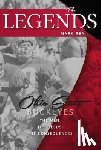 Rea, Mark - The Legends: Ohio State Buckeyes: The Men, the Deeds, the Consequences