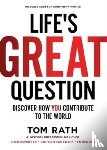 Rath, Tom - Life's Great Question