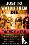 Corbett, David - Just To Watch Them Die: Crime Fiction Inspired By the Songs of Johnny Cash