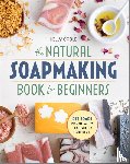 Cable, Kelly - The Natural Soap Making Book for Beginners