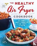 Larsen, Linda - The Healthy Air Fryer Cookbook