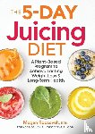 Roosevelt, Megan - The 5-Day Juicing Diet