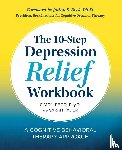 Rego, Simon, Fader, Sarah - The 10-Step Depression Relief Workbook