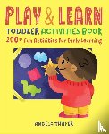 Thayer, Angela - Play & Learn Toddler Activities Book
