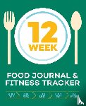 Rockridge Press - 12-Week Food Journal and Fitness Tracker