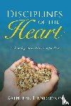 Henderson, Kathleen - Disciplines of the Heart - Cultivating True Devotion for God