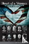 Oberholtzer, Michelle - Heart of a Veteran: Life stories of 10 Veterans of courage, sacrifice and resilience