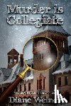 Weiner, Diane - Murder Is Collegiate: A Susan Wiles Schoolhouse Mystery