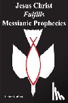 Vadney, Victor Jonathan - Jesus Christ Fulfills Messianic Prophecies