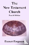 Ferguson, Everett - The New Testament Church