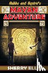 Ellis, Sherry - Bubba and Squirt's Mayan Adventure