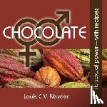 Nevaer, Louis E. V. - Chocolate: Its Sexual Power, with Recipes