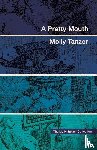 Tanzer, Molly - A Pretty Mouth