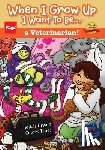 Wigu Publishing - When I Grow Up I Want To Be...a Veterinarian!: Sofia's Dream Comes True!