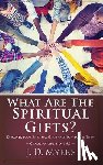 Myers, J D - What Are the Spiritual Gifts?