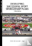 Stotlar, Dr. David K, Nagel, Mark S - Developing Successful Sport Sponsorship Plans